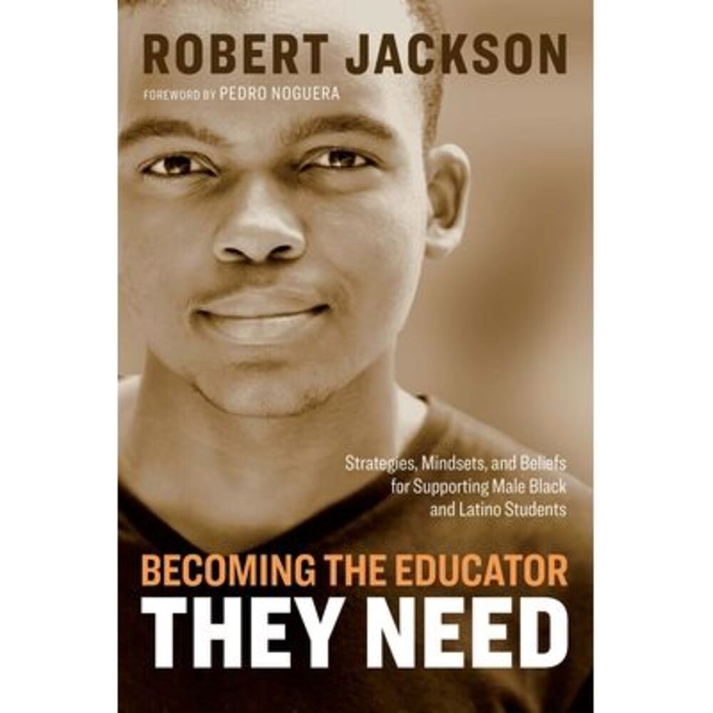 Becoming the Educator They Need: Strategies, Mindsets, and Beliefs for Supportin